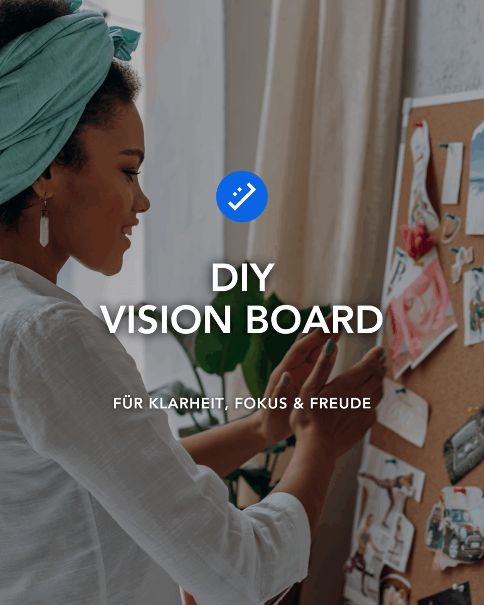 Erstelle Dein eigenes Visionboard