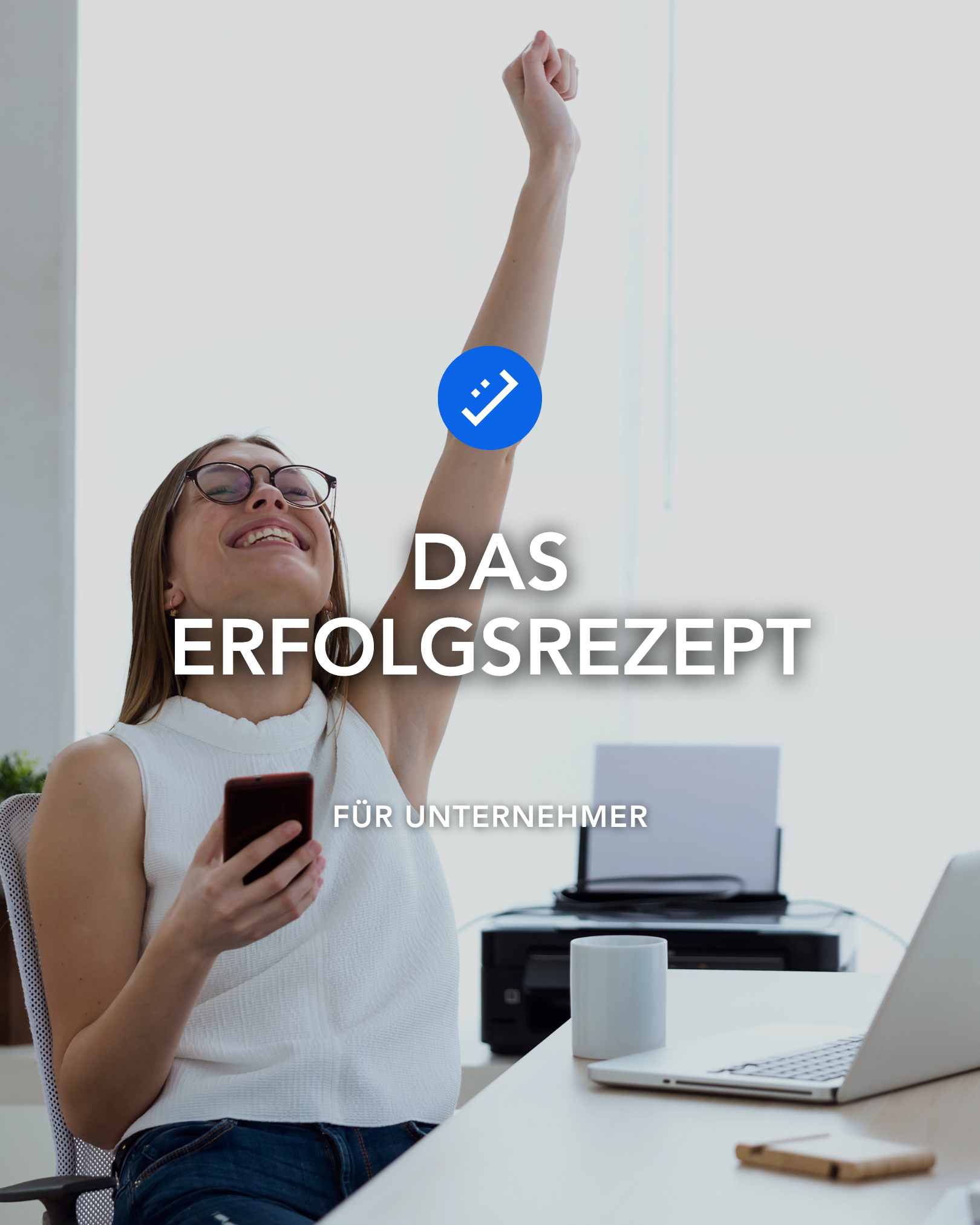 Unser Erfolgsrezept für Unternehmer