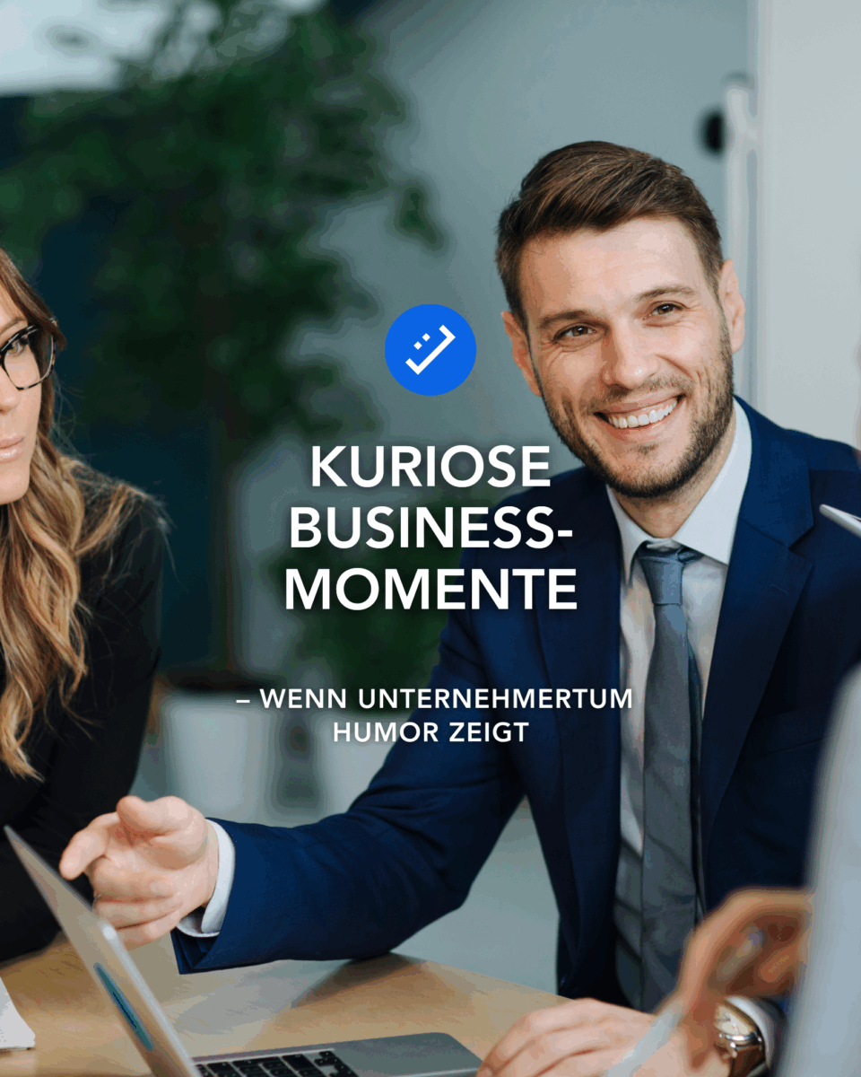 – wenn Unternehmertum Humor zeigt
